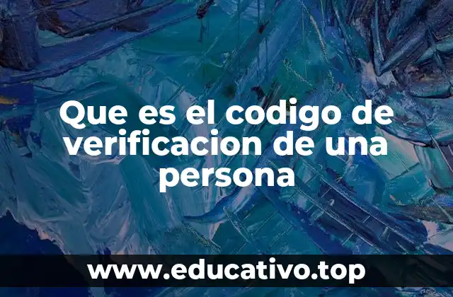 Que es el codigo de verificacion de una persona