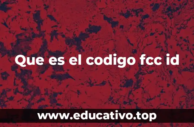 Que es el codigo fcc id