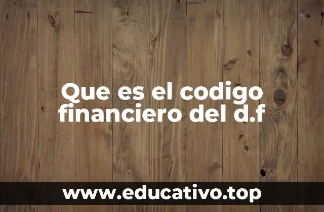 Que es el codigo financiero del d.f