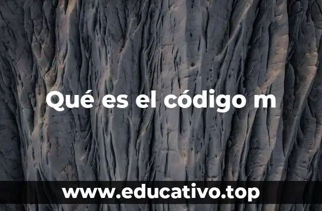 Qué es el código m