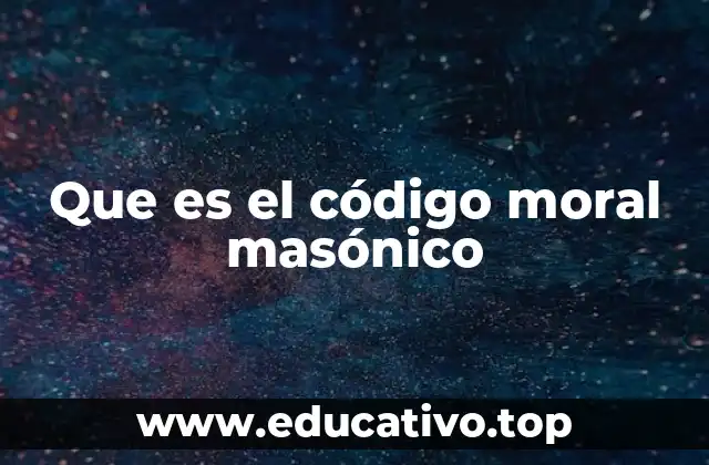 Que es el código moral masónico