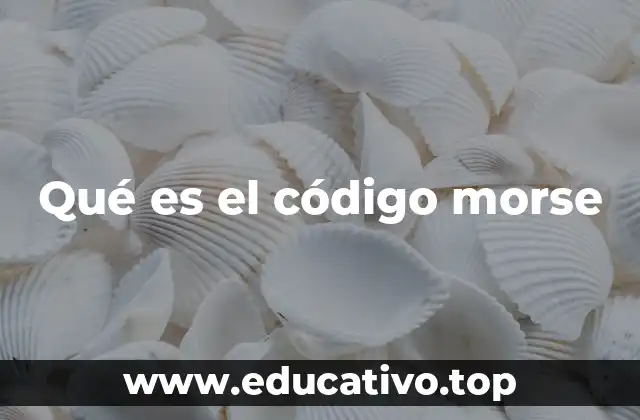 Qué es el código morse