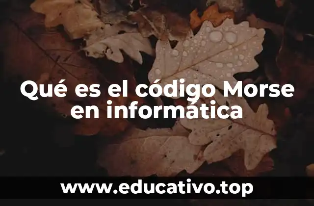Qué es el código Morse en informática