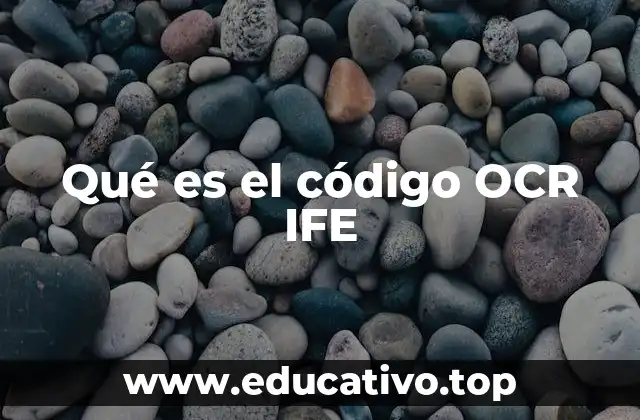Qué es el código OCR IFE