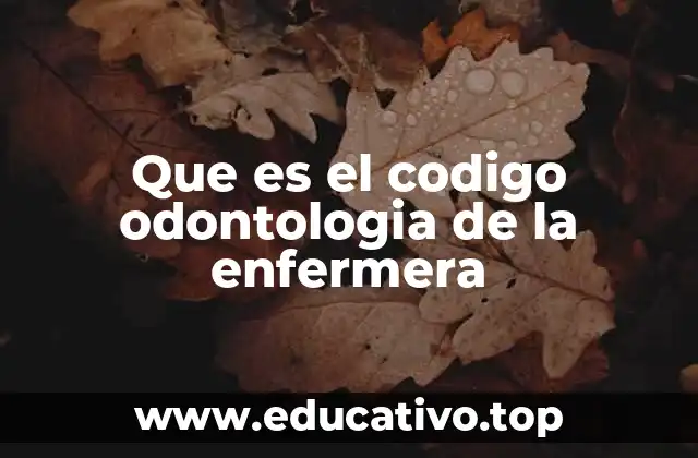 Que es el codigo odontologia de la enfermera
