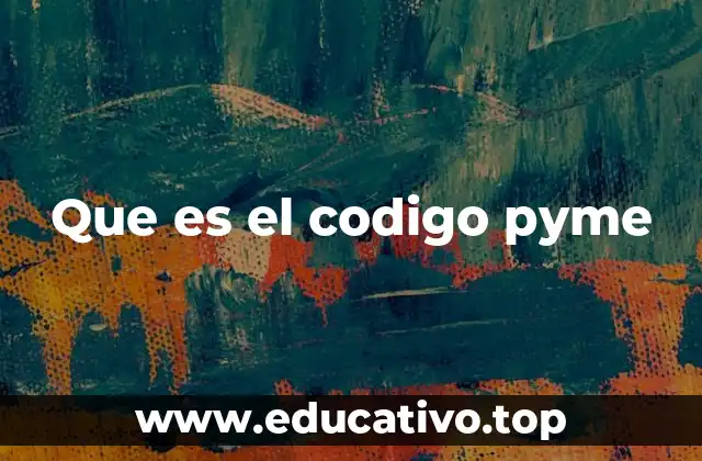 Que es el codigo pyme