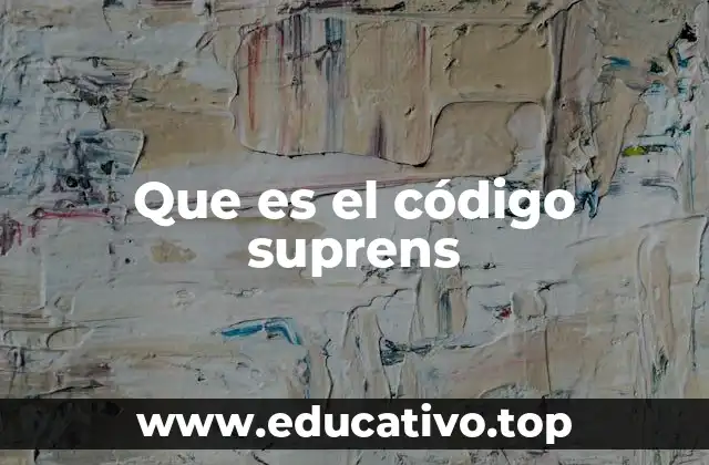 Que es el código suprens