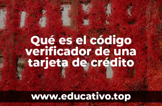 Qué es el código verificador de una tarjeta de crédito