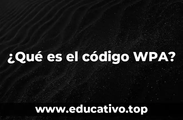 ¿Qué es el código WPA?