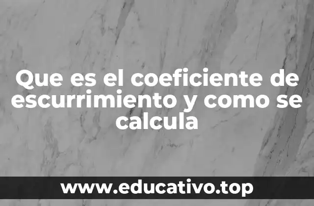 Que es el coeficiente de escurrimiento y como se calcula