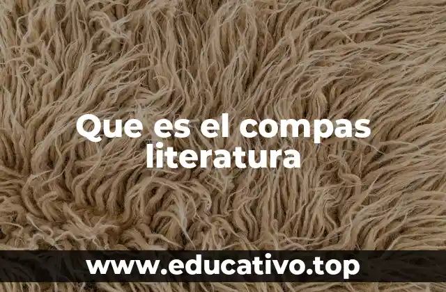 Que es el compas literatura
