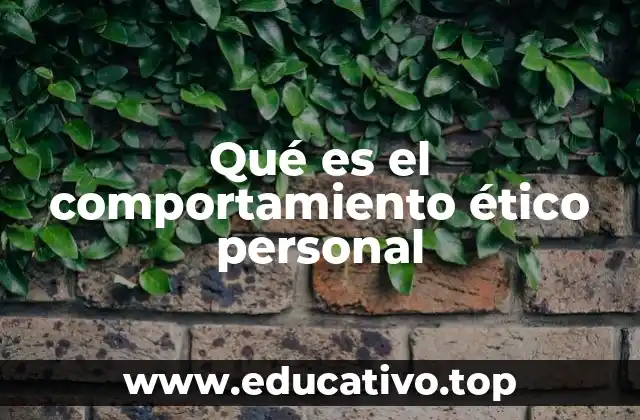 Qué es el comportamiento ético personal
