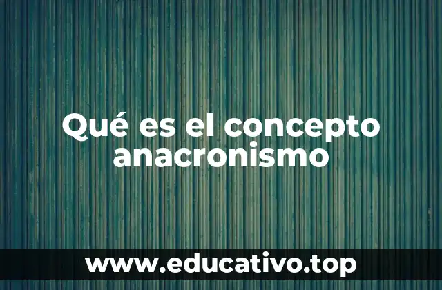 El anacronismo en la representación histórica