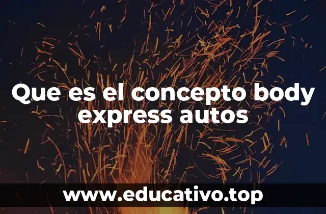 Que es el concepto body express autos