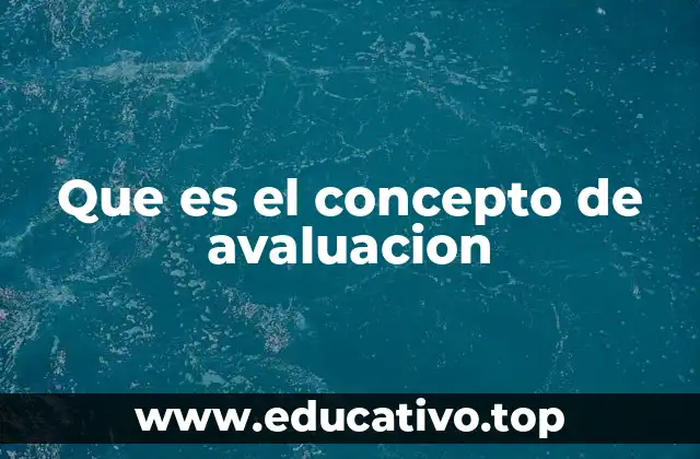 Que es el concepto de avaluacion