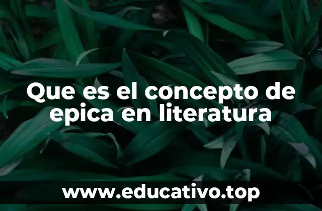 Que es el concepto de epica en literatura