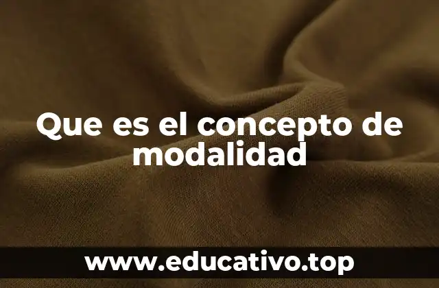 Que es el concepto de modalidad