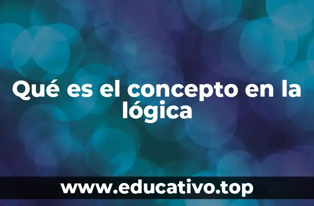 Qué es el concepto en la lógica