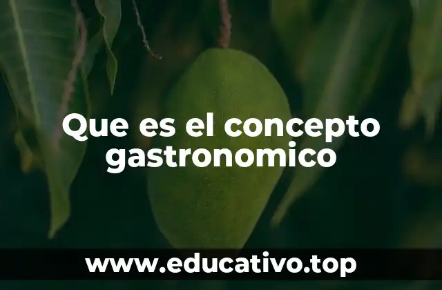 Que es el concepto gastronomico