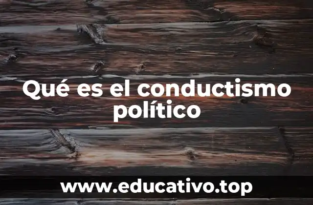 Qué es el conductismo político