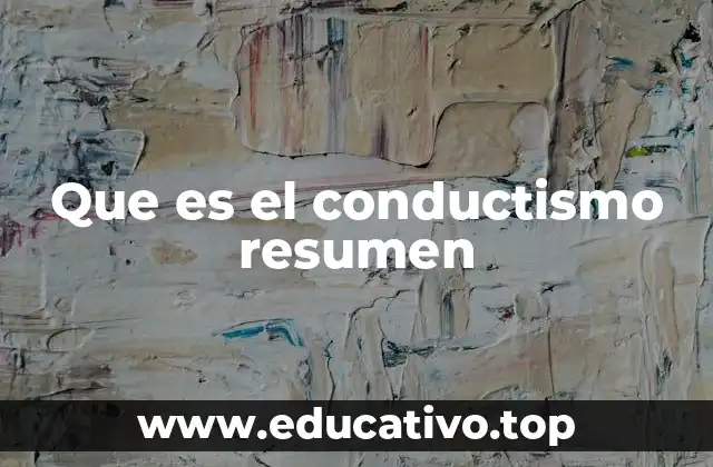 Que es el conductismo resumen