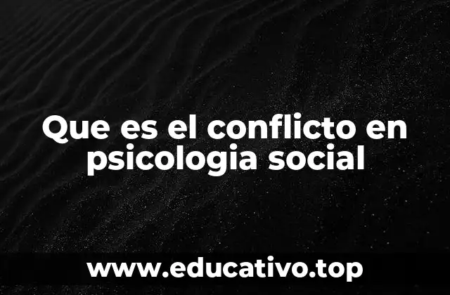 Que es el conflicto en psicologia social