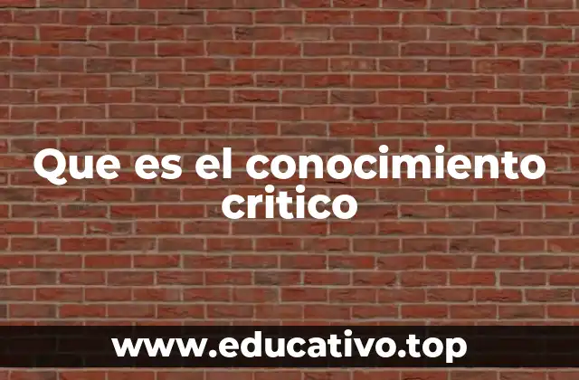 Que es el conocimiento critico