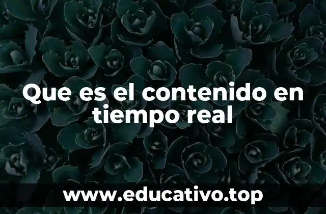 Que es el contenido en tiempo real