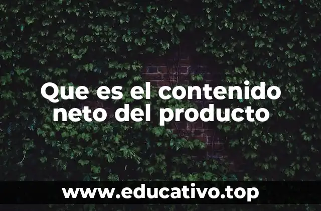 Que es el contenido neto del producto