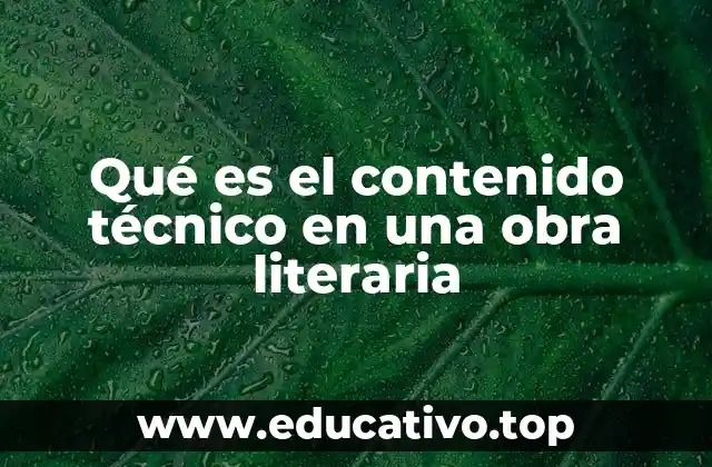 Qué es el contenido técnico en una obra literaria