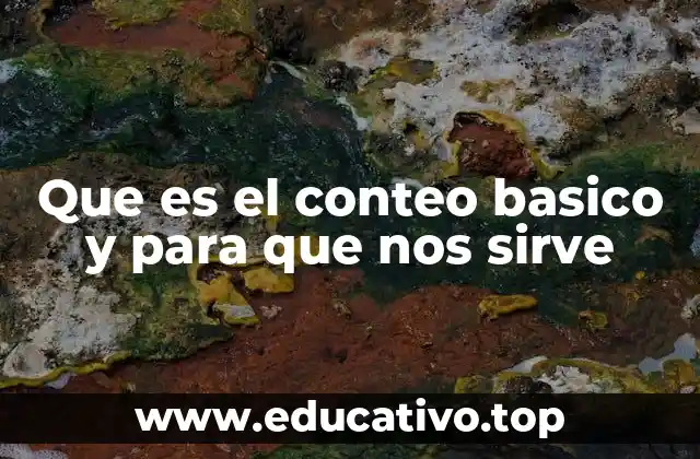 Que es el conteo basico y para que nos sirve