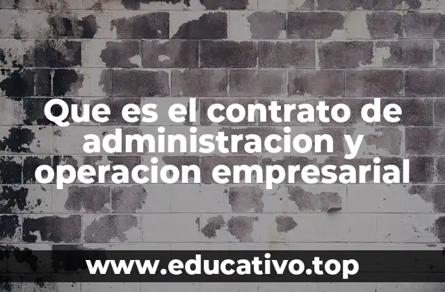 Que es el contrato de administracion y operacion empresarial