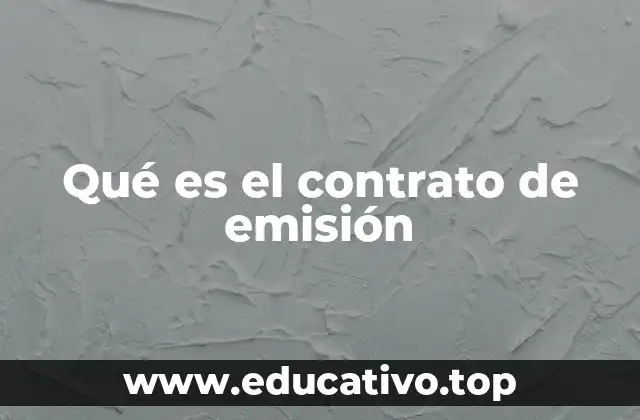 Qué es el contrato de emisión