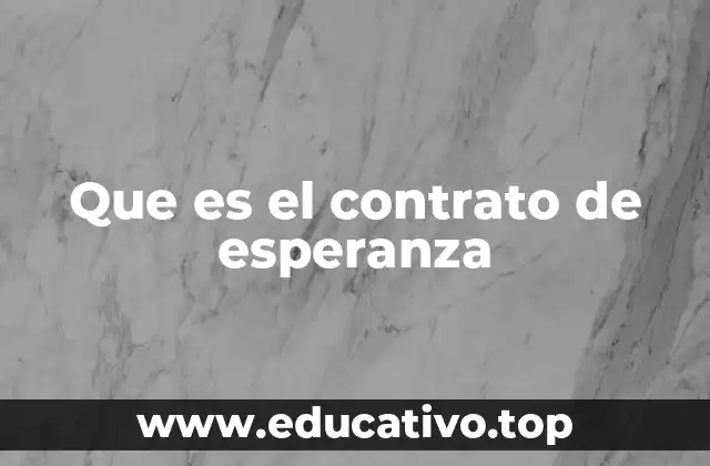 Que es el contrato de esperanza