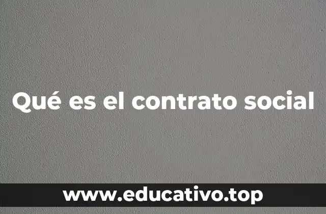Qué es el contrato social