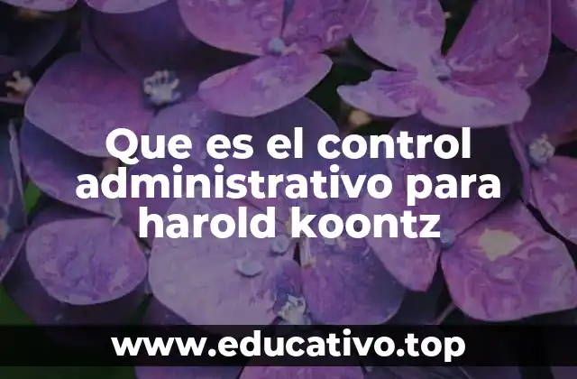 Que es el control administrativo para harold koontz