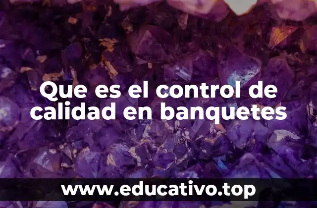 Que es el control de calidad en banquetes