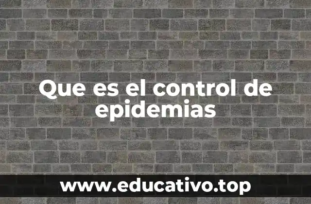Que es el control de epidemias