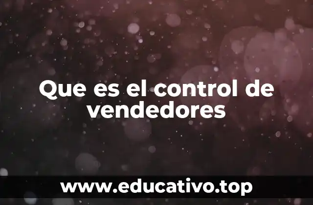 Que es el control de vendedores