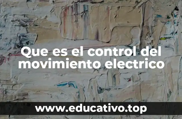 Que es el control del movimiento electrico