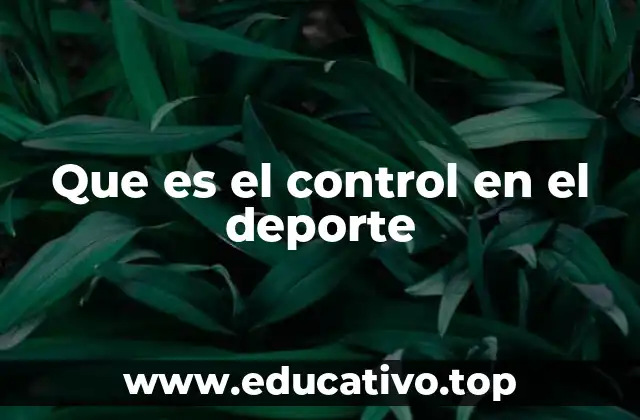 Que es el control en el deporte
