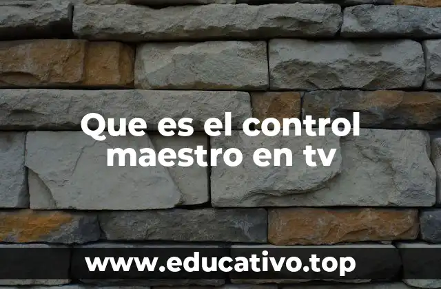 Que es el control maestro en tv
