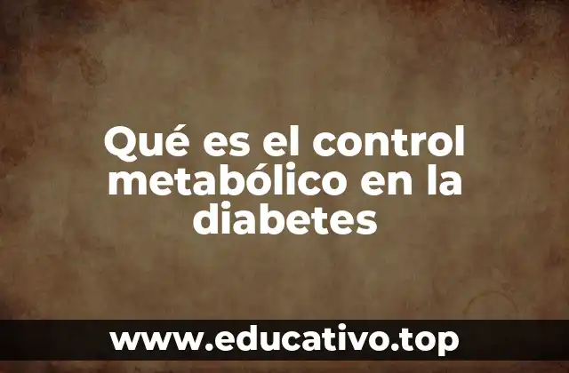 Qué es el control metabólico en la diabetes