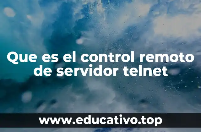 Que es el control remoto de servidor telnet
