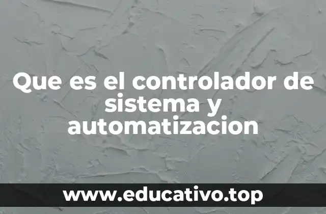 Que es el controlador de sistema y automatizacion