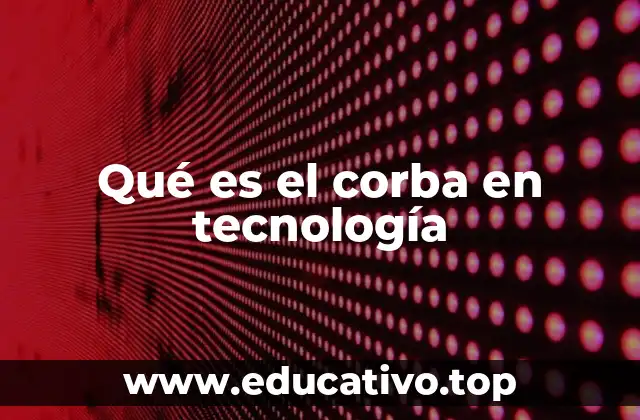 Qué es el corba en tecnología