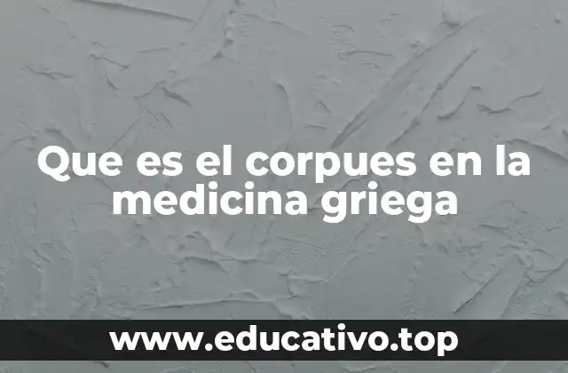 El cuerpo humano como sistema en la medicina griega