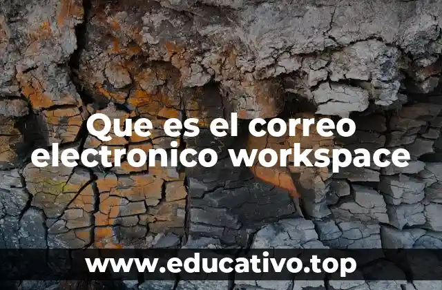 Que es el correo electronico workspace