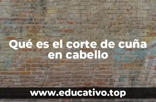 Qué es el corte de cuña en cabello
