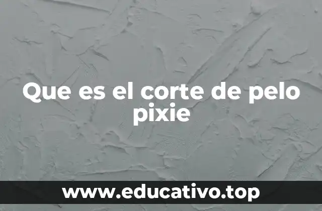 Que es el corte de pelo pixie